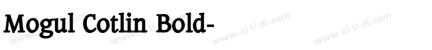 Mogul Cotlin Bold字体转换 Mogul Cotlin Bold字体转换